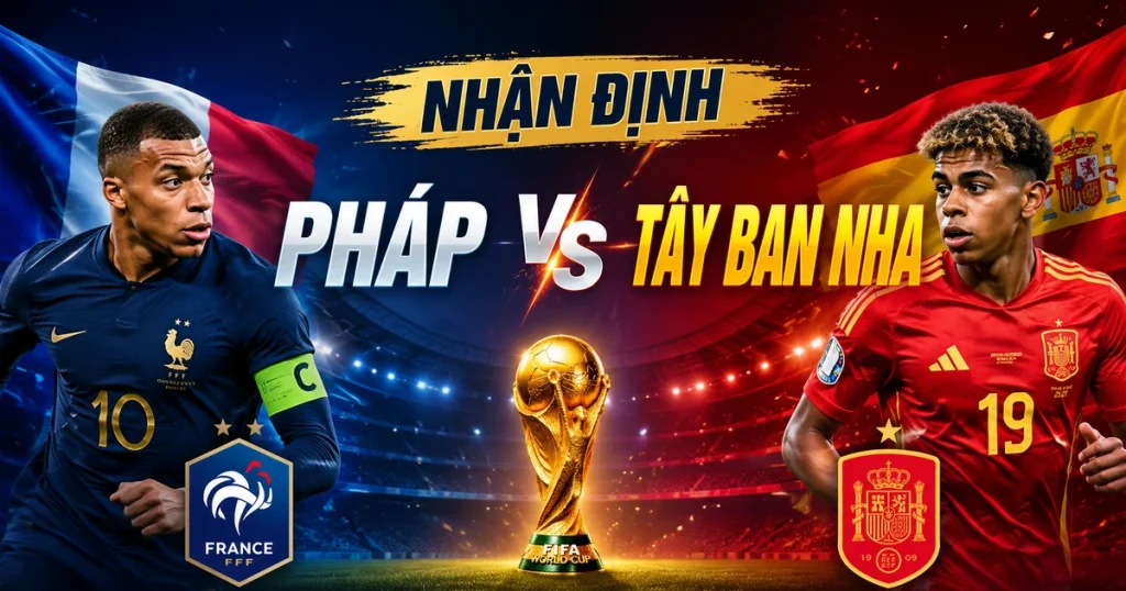 OK9 - Nhận định Pháp vs Tây Ban Nha: Đại chiến bán kết World Cup 2026 9 OK9 - Nhận định Pháp vs Tây Ban Nha: Đại chiến bán kết World Cup 2026